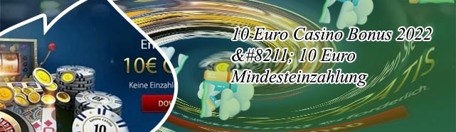 Casino bonus mit 10 euro einzahlung