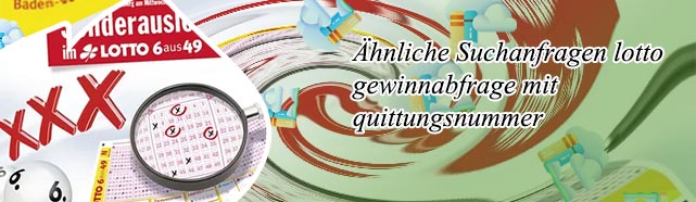 Lotto abfrage mit quittungsnummer